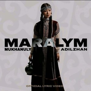 Maralym（翻自 Adilzhan Mukhanuly）