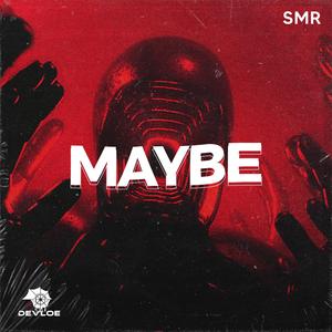 Maybe