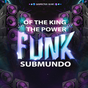 Of The King The Power Submundo (Funk)