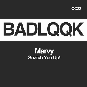 Snatch You Up! (Original Mix)