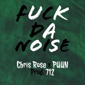 **** Da Noise (feat. Puun)