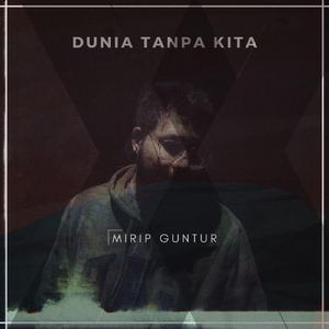 Dunia Tanpa Kita