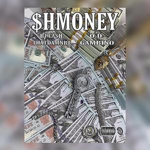 Shmoney (feat. O.D. Gambino)