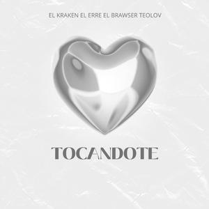 TOCANDOTE (feat. El Erre, EL BRAWSER & TEOLOV)