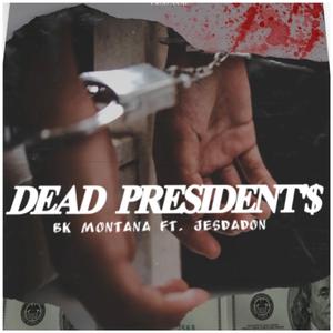 Dead Presidents (feat. JesDaDon)