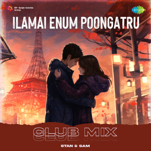 Ilamai Enum Poongatru - Club Mix