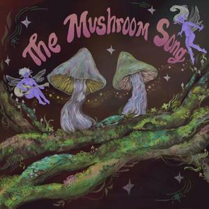 Mushroom Song (feat. Loose Lime)