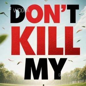 Don't Kill My