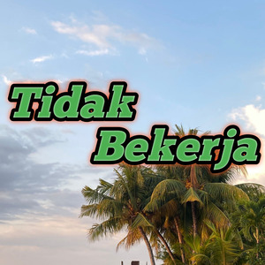 Tidak Bekerja