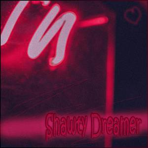 Shawty Dreamer