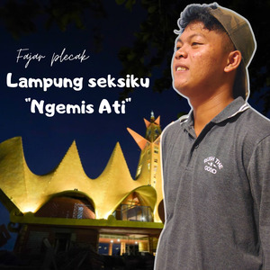 Lampung Seksiku Ngemis Ati