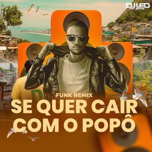 Se Quer Cair com o Popô (Funk Remix)