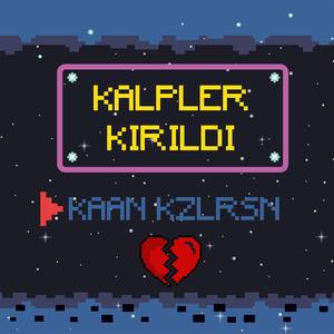 Kalpler Kırıldı