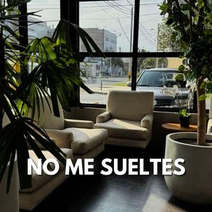 No Me Sueltes
