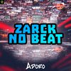 ZARCK NO BEAT - Adoro