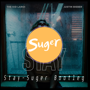 Stay（Suger Bootleg）伴奏