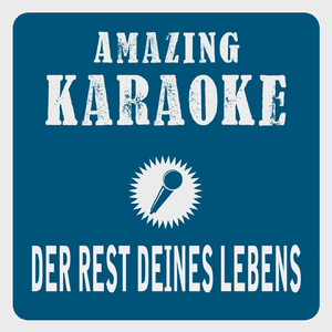 Heute beginnt der Rest deines Lebens (Karaoke Version)