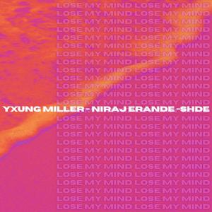 LOSE MY MIND (feat. Niraj Erande)