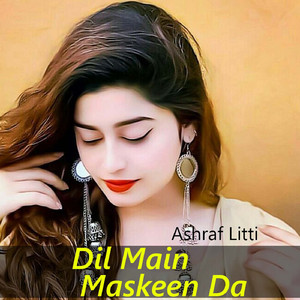 Dil Main Maskeen Da