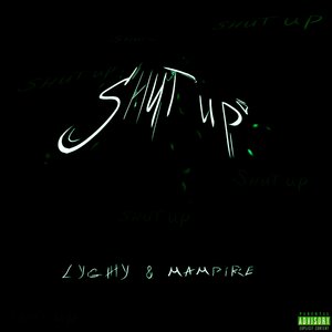 Shut Up'