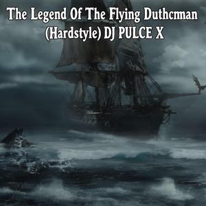 The Legend Of The Flying Dutchman (Hardstyle)