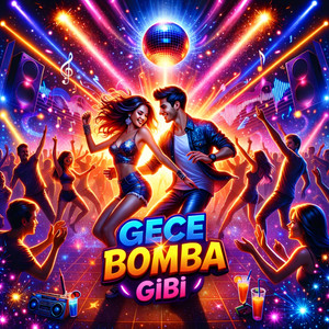 Gece Bomba Gibi (Radio Edit)