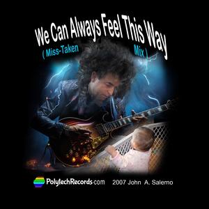 We Can Always Feel This Way (Miss-Taken Mix)