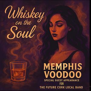 Whiskey On The Soul (Memphis Voodoo)