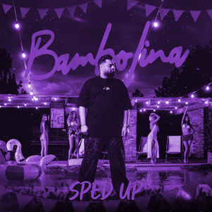 Bambolina (Sped Up)