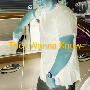 They Wanna Know