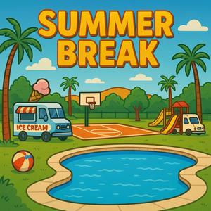 SUMMER BREAK