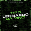 MC Juninho Da 07 - Tipo Leonardo da Vinci