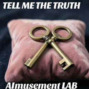 TELL ME THE TRUTH