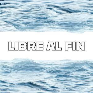 Libre Al Fin