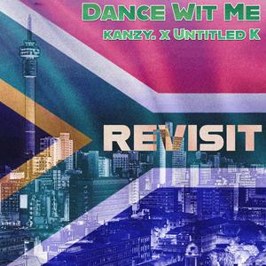 Dance Wit Me REVISIT (feat. Untitled K)