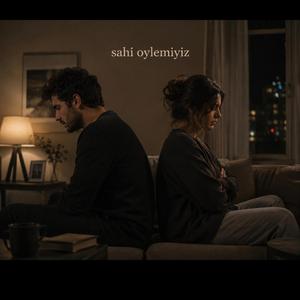 sahi öylemiyiz