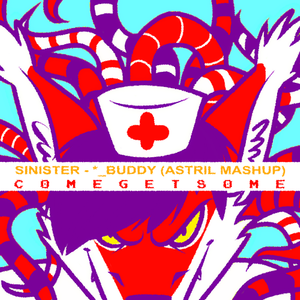 Renard-Sinisterrrrrrrr - *_BUDDY (Astril Mushup Remix)（Astril remix）