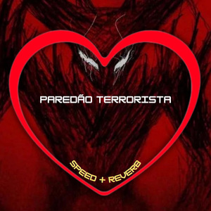 Paredão Terrorista (Speed + Reverb)
