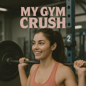 My Gym Crush