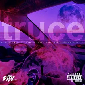 truce (feat. Ace Parker, Eddie Jame$ & Kewl Tay)
