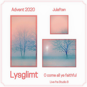 O Come All Ye Faithful (Julaften 2020 - Live Fra Studio B)