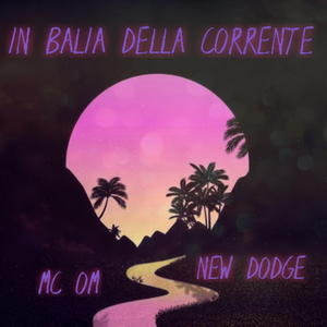 In Balia Della Corrente (feat. NewDodge)