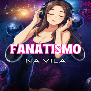 FANATISMO NA VILA