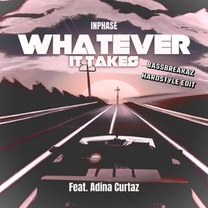 Whatever it Takes (feat. INPHASE & Adina Curtaz) (BassBreakaz Hardstyle Edit)