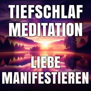 Teil 53 Liebe Manifestieren & Seelenpartner anziehen Tiefschlaf Meditation