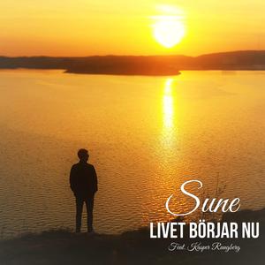 Livet börjar nu (feat. Kasper Rungberg)