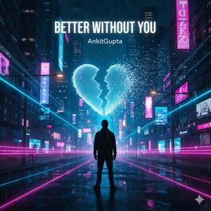 Better Without You