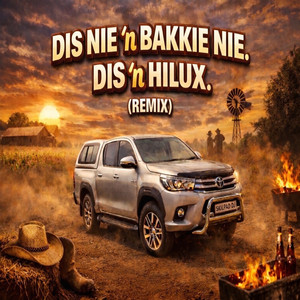 Dis nie ń Bakkie nie dis ń HILUX (Remix)