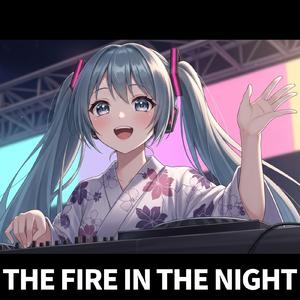 THE FIRE IN THE NIGHT (feat. 初音ミク)