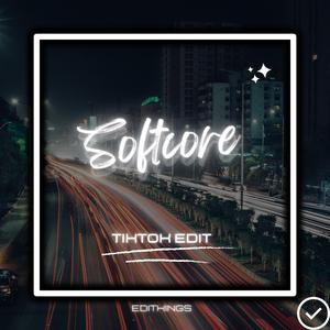 Softcore (TikTok Edit) (Remix)